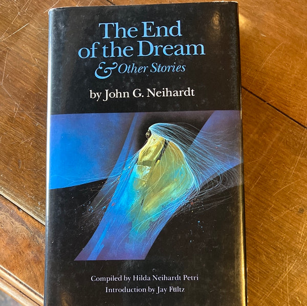 The End of the Dream and other stories by John G. Neihardt