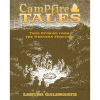 Campfire Tales: True Stories from the Western Frontier