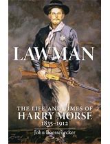 Lawman: Life and Times of Harry Morse by John Boessenecker