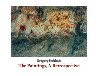 Gregory Fedchak: The Paintings, A Retrospective Catalog